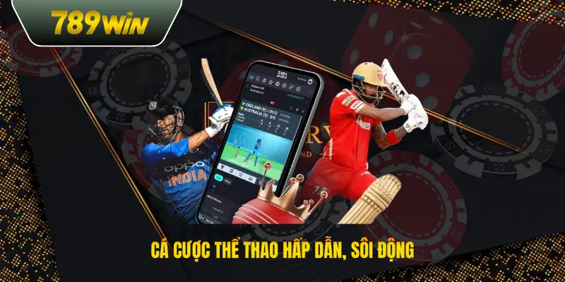 Cá cược thể thao hấp dẫn, sôi động